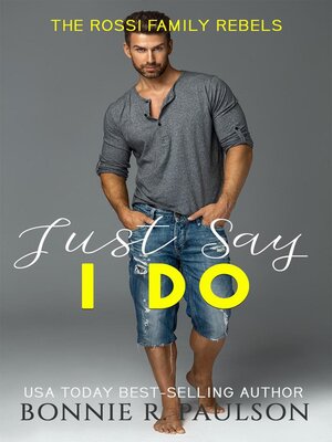 cover image of Just Say I Do
